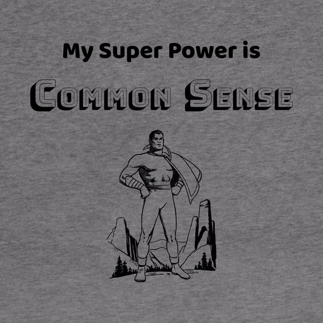 Common Sense is my Super Power - #3 by Political Heretic